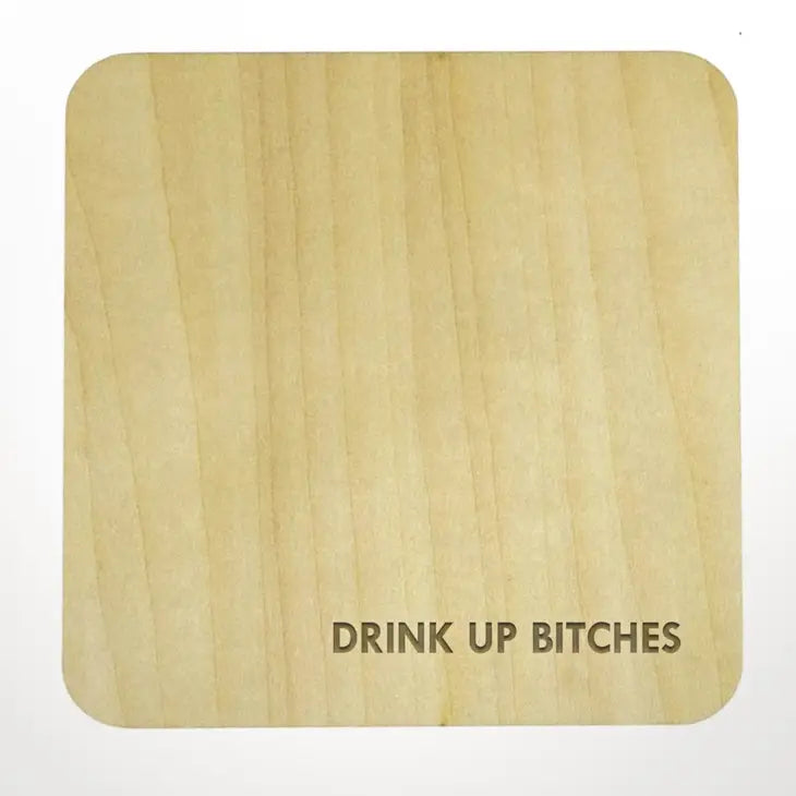 Drink Up Bitches Coasters