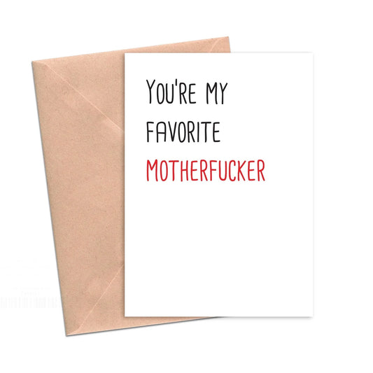 You are my Favorite Motherfucker Valentine Card